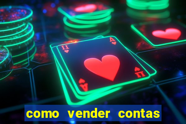 como vender contas de jogos